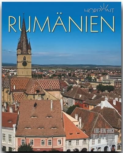 Horizont RUMÄNIEN - 160 Seiten Bildband mit über 260 Bildern - STÜRTZ Verlag von Strtz Verlag